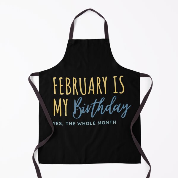 Item preview, FEBRUARY IS MY BIRTHDAY YES THE WHOLE MONTH designed and sold by successmom.