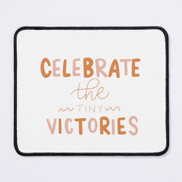 Item preview, celebrate the tiny victories designed and sold by Lashmit Alcalá.