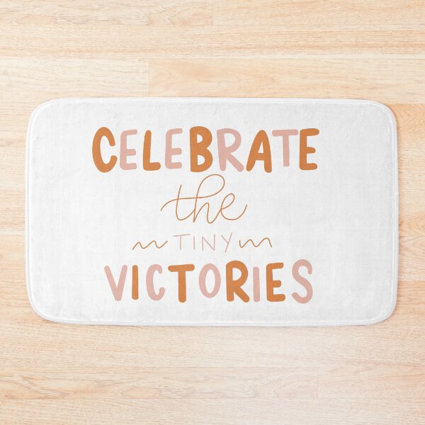 Item preview, celebrate the tiny victories designed and sold by Lashmit Alcalá.