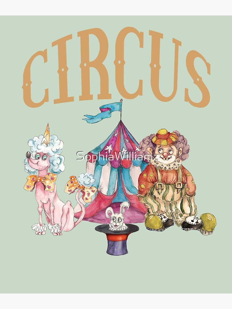 "Kids circus - clowns - circus tent - rabbit in a hat - poodle