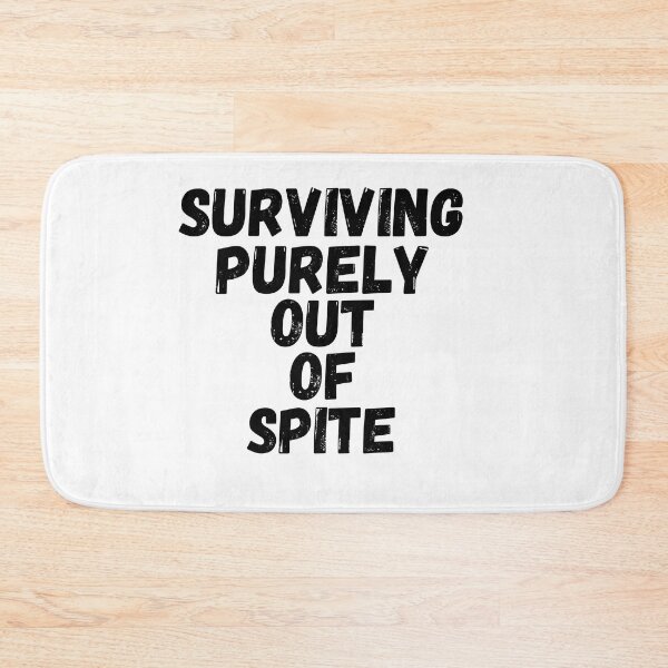 Item preview, Surviving purely out of spite designed and sold by SheIsAQueen.