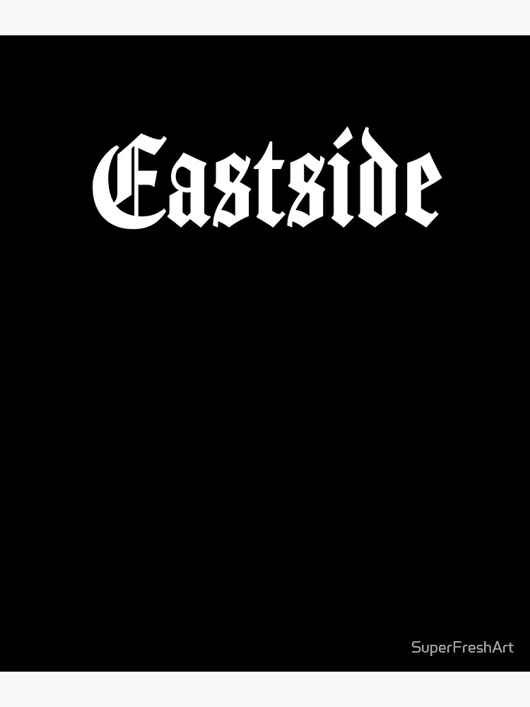 Eastside East Side Hip Hop Rap Ghetto Hood