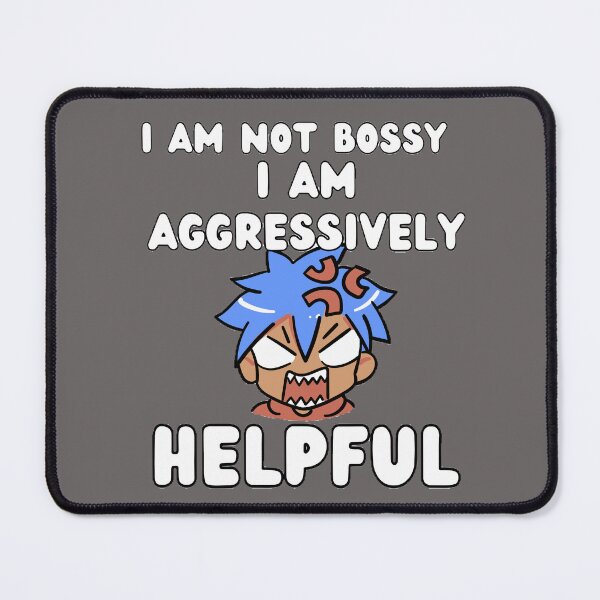 Item preview, I am not bossy I am aggressively helpful designed and sold by T-ShirtIn85.