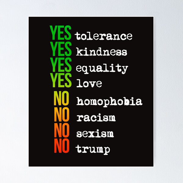 Item preview, YES Love Equality No Homophobia Racism Sexism  Anti Trump TeeShirt POTUS President designed and sold by Fitz Well.