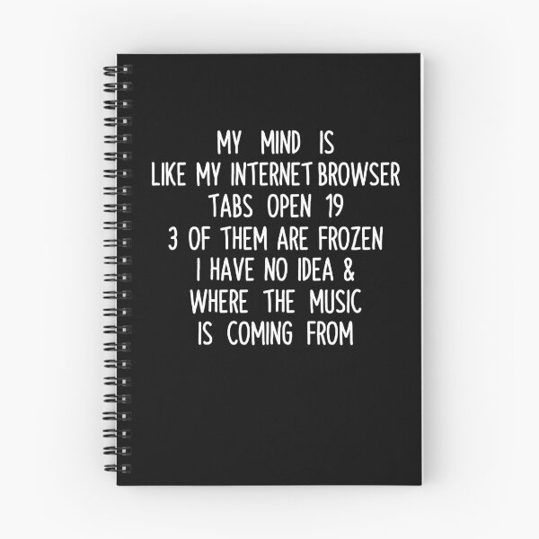 Item preview, My Mind Is Like An Internet Browser Funny quote designed and sold by Fleyshop.
