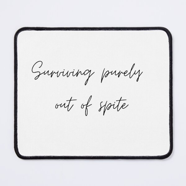 Item preview, Surviving purely out of spite designed and sold by SheIsAQueen.