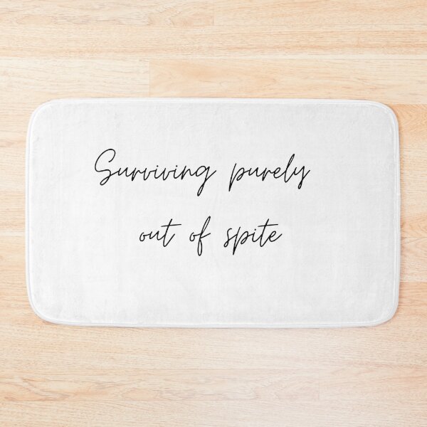 Item preview, Surviving purely out of spite designed and sold by SheIsAQueen.