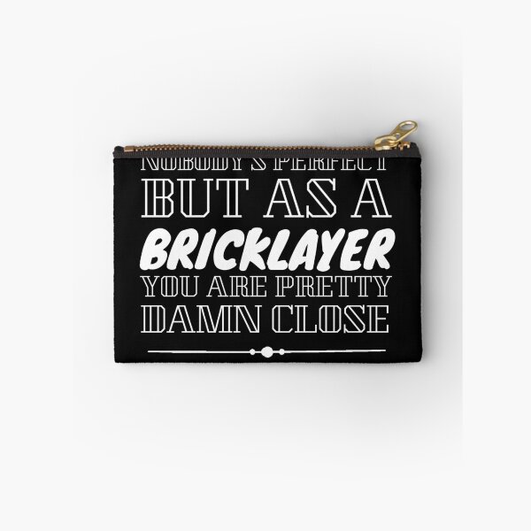 Item preview, Nobody's Perfect but as a Bricklayer You Are Pretty Damn Close designed and sold by Txxmstore.