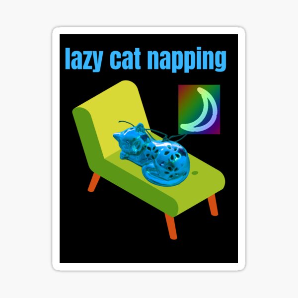 "LAZY CAT NAPPING /NATIONAL NAPPING DAY." Sticker by marie1919 Redbubble
