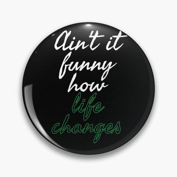 Item preview, ain't it funny how life changes designed and sold by Tamara999.