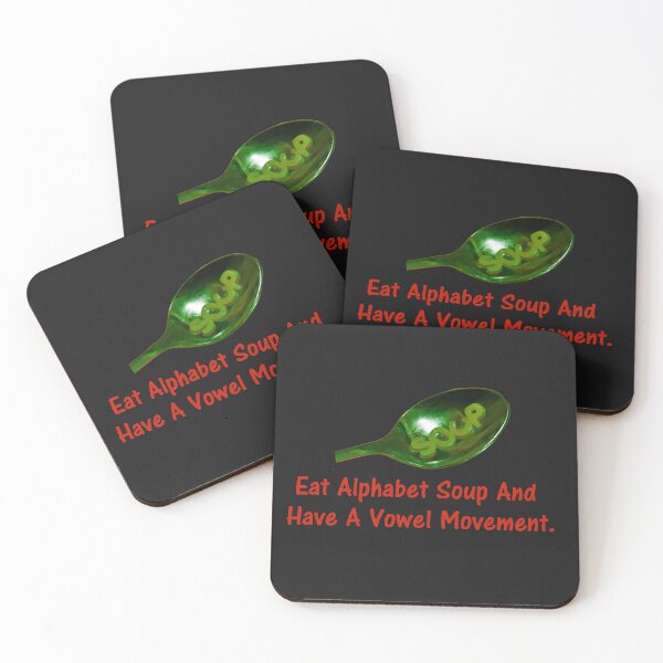 Item preview, Eat Alphabet Soup And Have A Vowel Movement. designed and sold by DistinguishedMe.