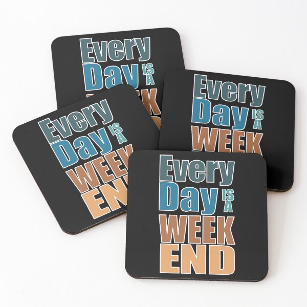 Item preview, Everyday is a Weekend, Every Day Is A Weekend, Retirement designed and sold by fairy-taler.