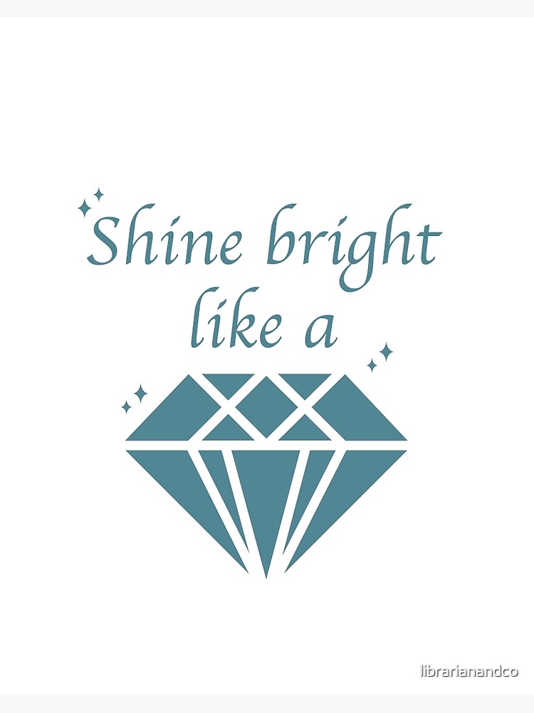 Shine bright like a diamond | Art Board Print