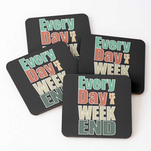 Item preview, Everyday is a Weekend, Every Day Is A Weekend, Retirement designed and sold by fairy-taler.