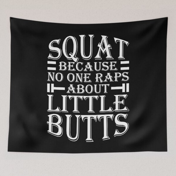 Item preview, Squat Because No One Raps About Little Butts designed and sold by Printend _.