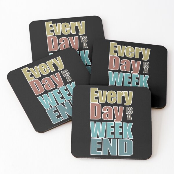 Item preview, Everyday is a Weekend, Every Day Is A Weekend, Retirement designed and sold by fairy-taler.