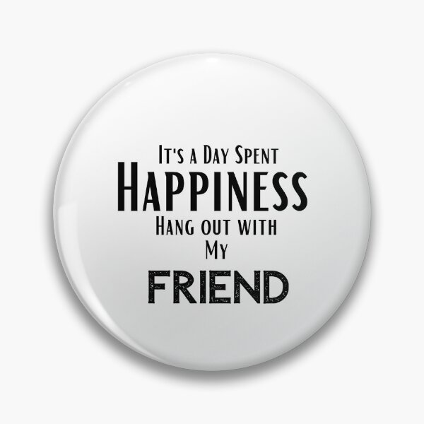 Item preview, funny friend quotes,Happines I'ts a day spent Hang out With my friend ,happy quotes designed and sold by behappysiempre.