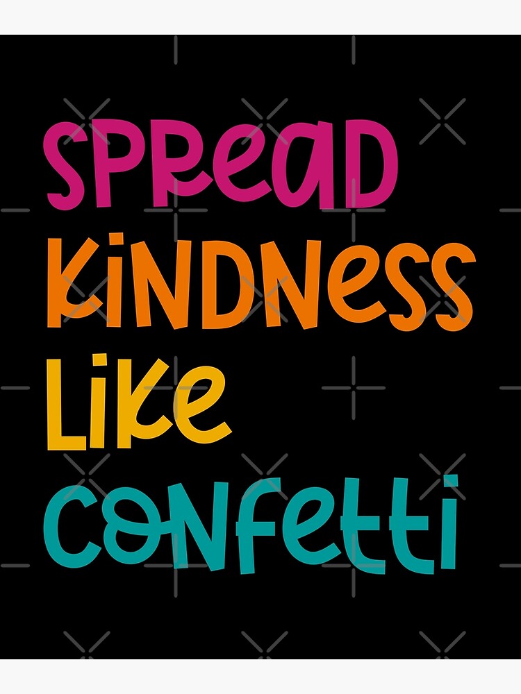 spread-kindness-like-confetti-humor-quote-dad-funny-spread-kindness-like-confetti-poster-by