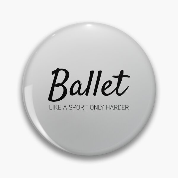 Item preview, Ballet like a sport only harder designed and sold by Minimalist Quotes and Sayings.