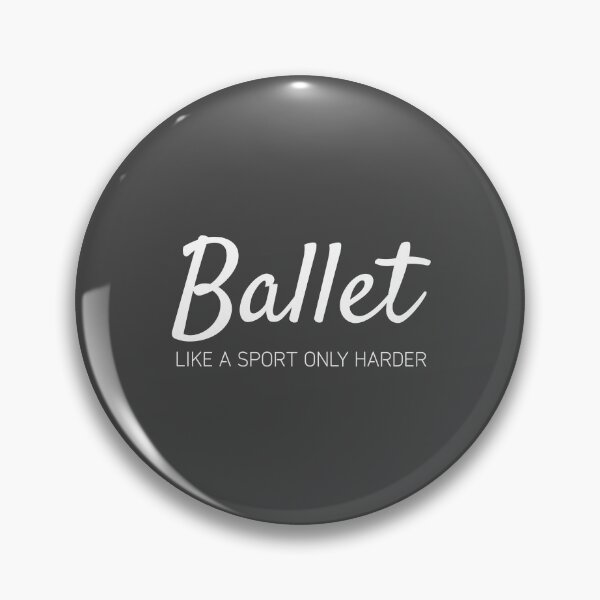 Item preview, Ballet like a sport only harder designed and sold by Minimalist Quotes and Sayings.