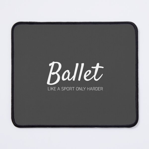 Item preview, Ballet like a sport only harder designed and sold by Minimalist Quotes and Sayings.