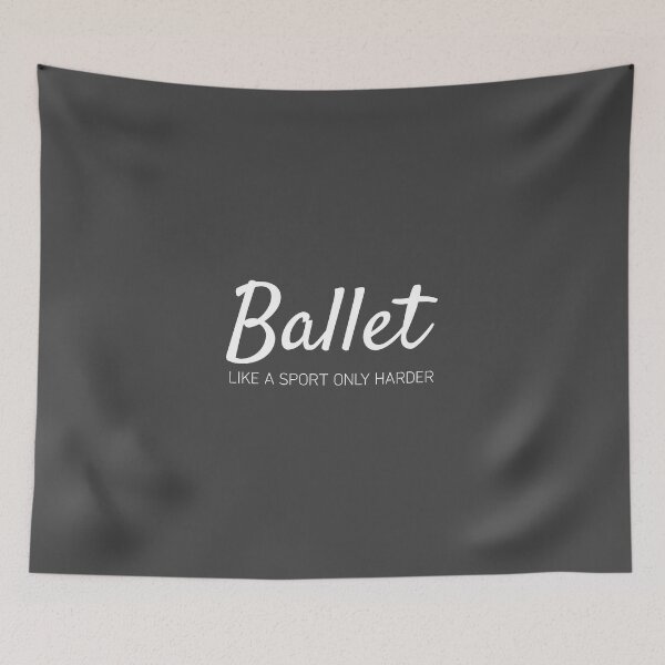 Item preview, Ballet like a sport only harder designed and sold by Minimalist Quotes and Sayings.