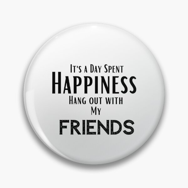 Item preview, funny friends quotes,Happines I'ts a day spent Hang out With my friends ,happy quotes designed and sold by behappysiempre.