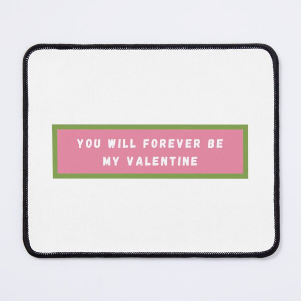 Item preview, You Will Forever Be My Valentine designed and sold by HappyTeesCie Shop.