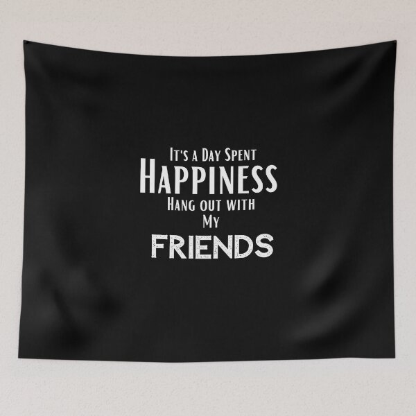 Item preview, funny friends quotes,Happines I'ts a day spent Hang out With my friends ,happy quotes designed and sold by behappysiempre.
