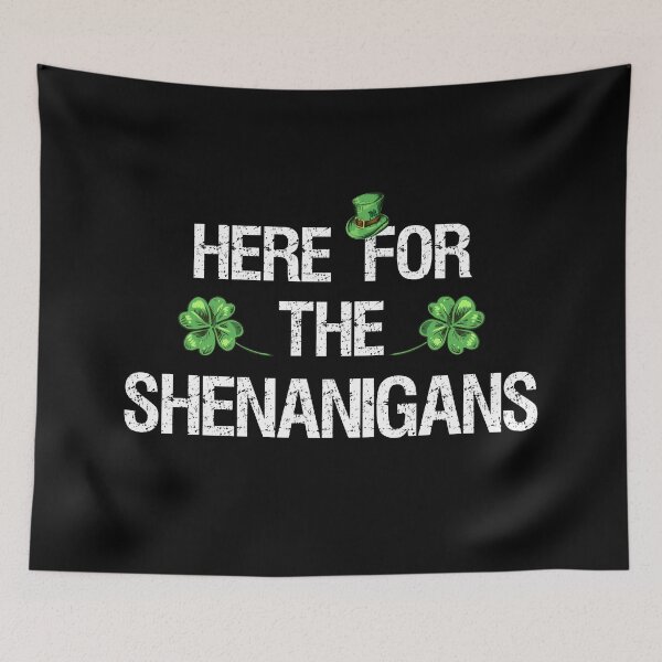 Item preview, St. Patrick's Day - Here For The Shenanigans II designed and sold by Lemon Pepper.