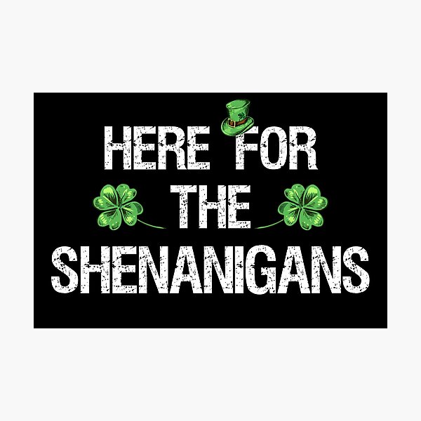 Item preview, St. Patrick's Day - Here For The Shenanigans II designed and sold by Lemon Pepper.
