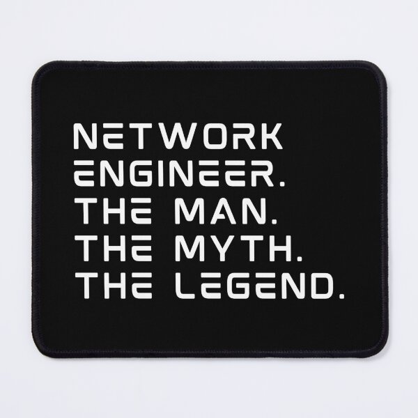 Item preview, Network Engineer The Man The Myth The Legend designed and sold by DAFIN.