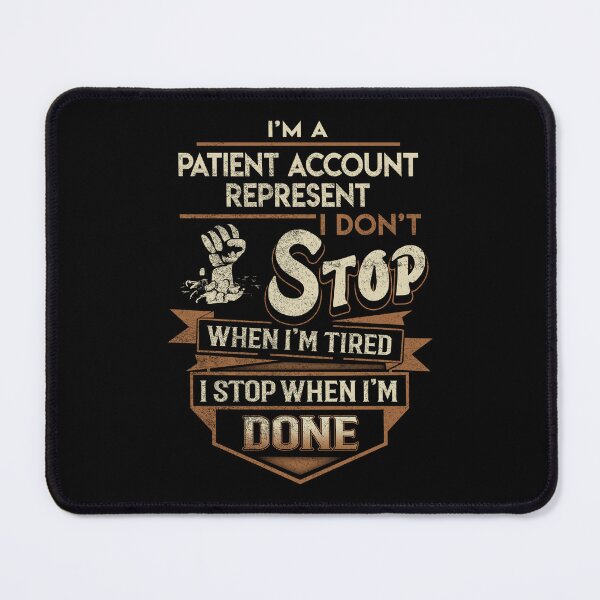 Item preview, Patient Account Represent T Shirt - I Stop When Done Job Gift Item Tee designed and sold by paneczkopat.