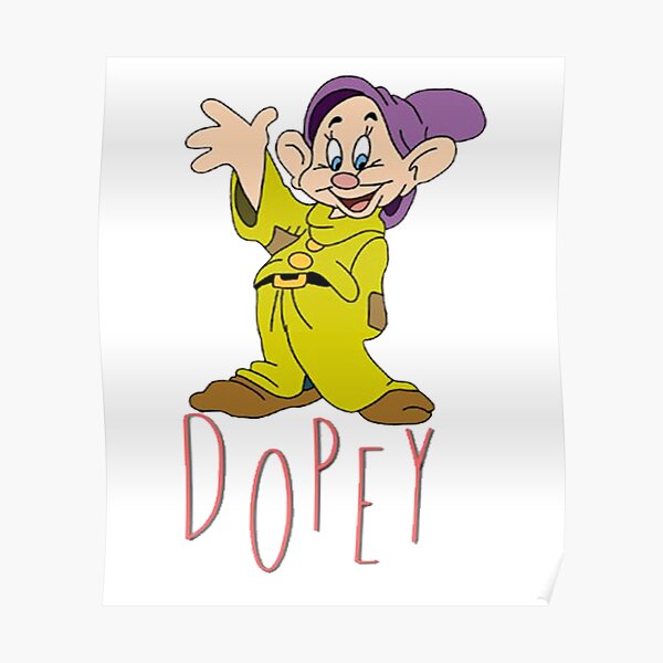 Dopey One Of The Famous Movie Characters Poster For Sale By Yasminbruce Redbubble 