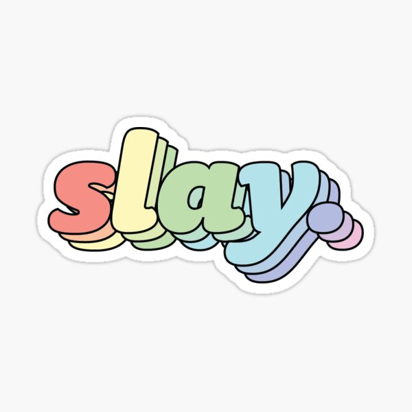 slay Sticker for Sale by CopperTatum