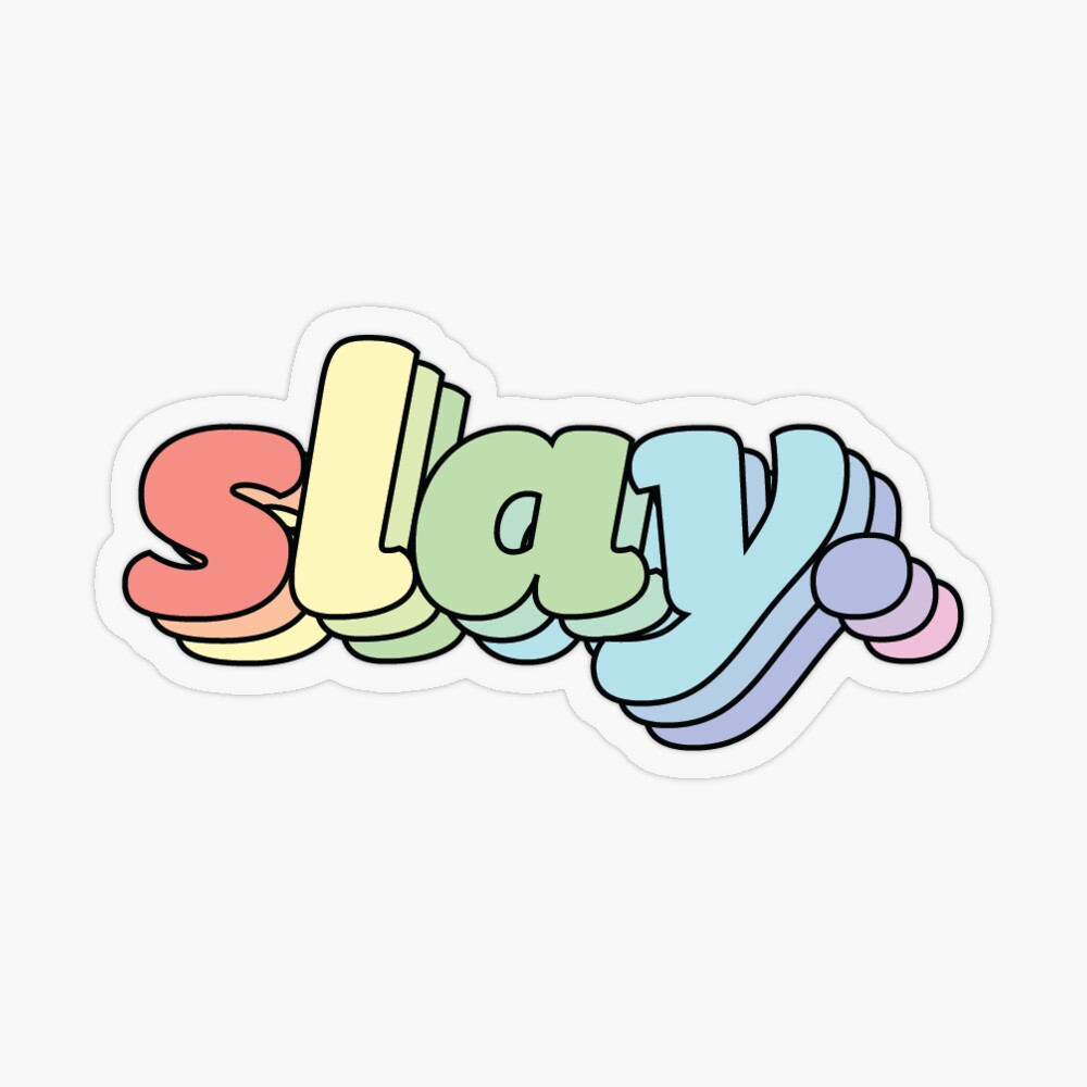 Slay Stickers for Sale