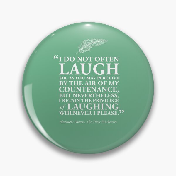 Item preview, Laugh Quote from The Three Musketeers by Alexandre Dumas designed and sold by GoodOldBooks.