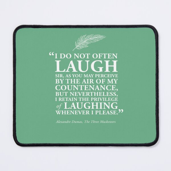 Item preview, Laugh Quote from The Three Musketeers by Alexandre Dumas designed and sold by GoodOldBooks.