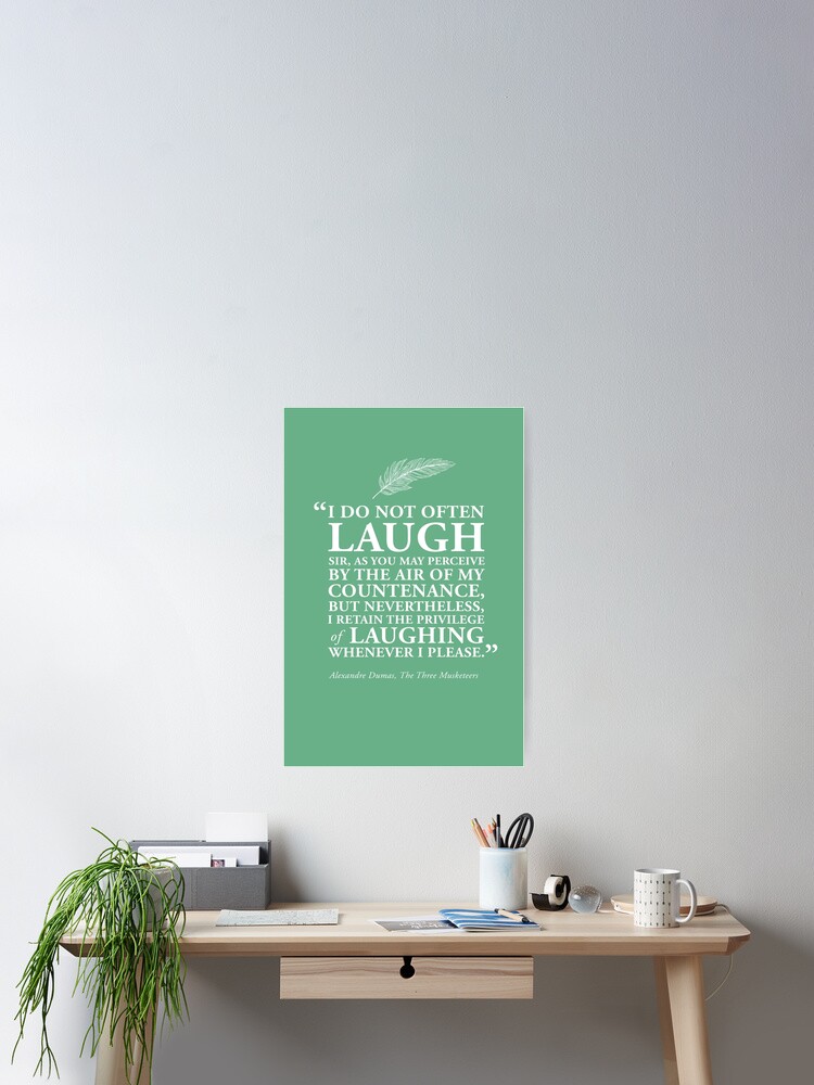 Laugh Quote from The Three Musketeers by Alexandre Dumas Laugh Quote from The Three Musketeers by Alexandre Dumas