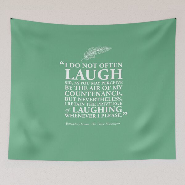 Item preview, Laugh Quote from The Three Musketeers by Alexandre Dumas designed and sold by GoodOldBooks.