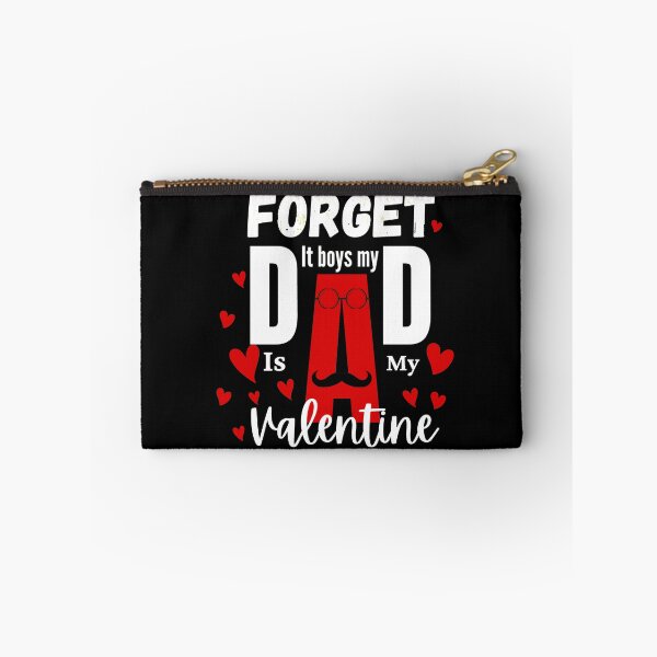 Item preview, Forget It Boys My Dad is My Valentine.Funny quote Valentine day designed and sold by Reddiamond3 ⭐⭐⭐⭐⭐.