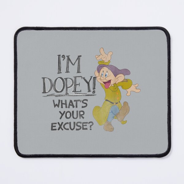 Item preview, Im Dopey Whats Your Excuse designed and sold by YasminBruce.