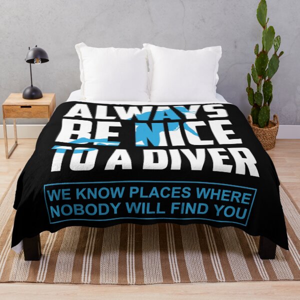 Item preview, Always Be Nice To A Diver We Know Places Where designed and sold by Joxxio.