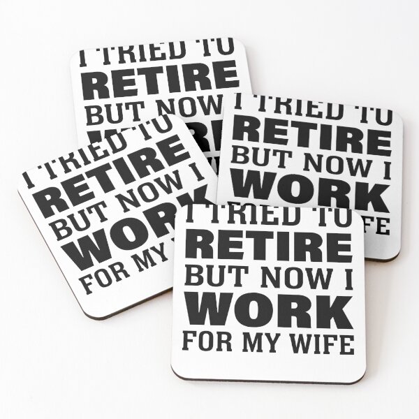 Item preview, I tried to retire but now I work for my wife funny retired shirt designed and sold by julexy.