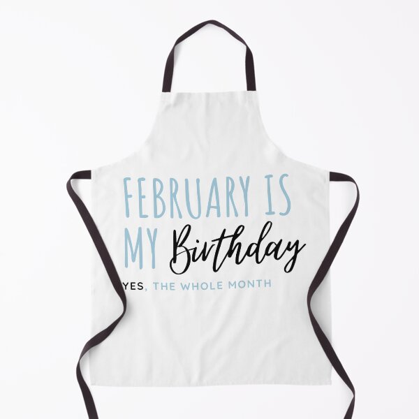 Item preview, FEBRUARY IS MY Birthday YES, THE WHOLE MONTH designed and sold by successmom.