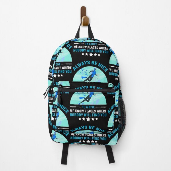 Item preview, Always Be Nice To A Dive We Know Places Where designed and sold by Joxxio.