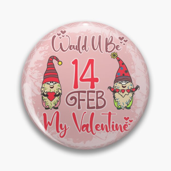 Item preview, Would u be 14 feb my valentine designed and sold by BeilMaro.
