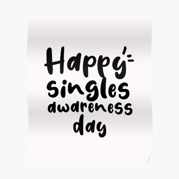 Happy Singles Awareness Day Poster By Anwarlamimiche Redbubble