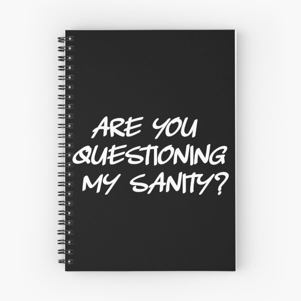 Item preview, Are You Questioning My Sanity? Mental Health Humor designed and sold by luvmhykdesigns.