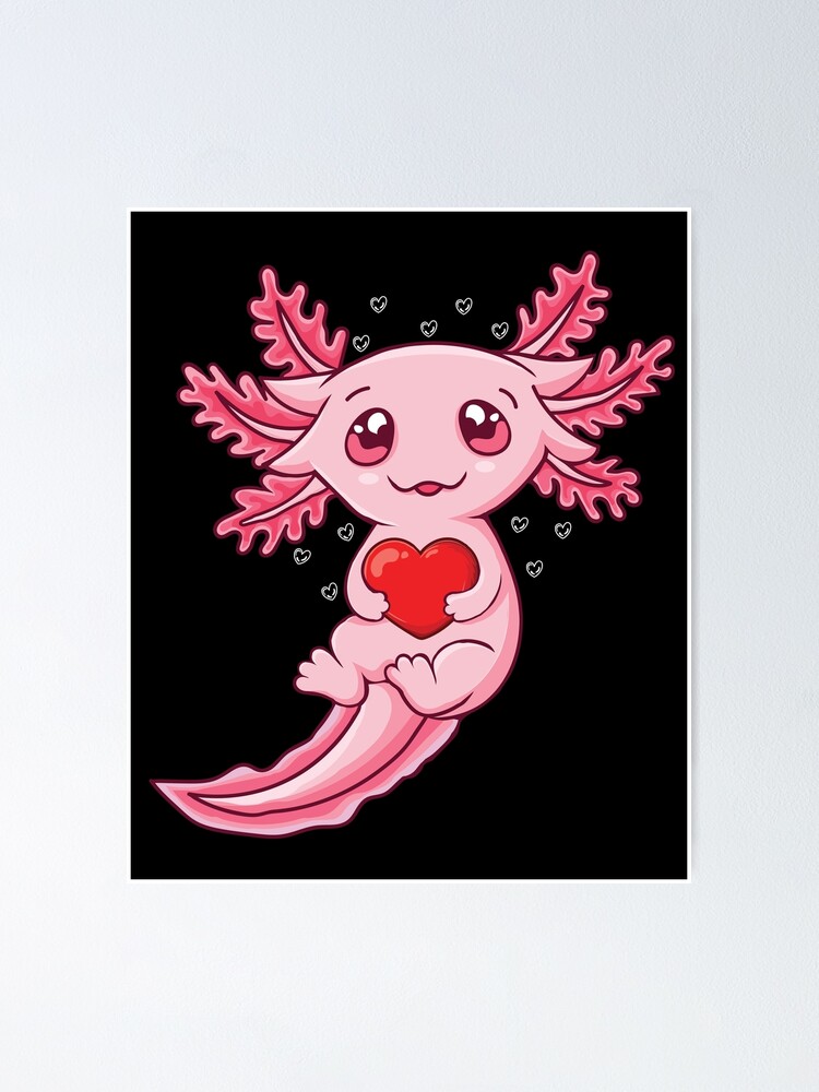Kawai Axolotl With Heart Cute Axolotl Lovers Valentines Day Poster For Sale By Designpalace94